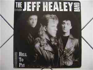 The Jeff Healey Band - Hell To Pay