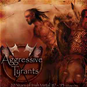 Various - Aggressive Tyrants - 20 Years Of Irish Metal '87 - '93