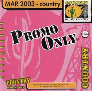 Various - Promo Only Country Radio: March 2003