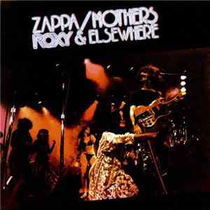 Zappa / Mothers - Roxy & Elsewhere