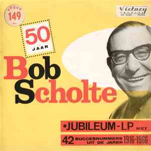 Bob Scholte - 50 Jaar Bob Scholte Jubileum LP