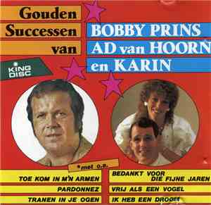 Bobby Prins, Ad Van Hoorn En Karin - Gouden Successen Van Bobby Prins Ad Va ...