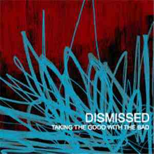 Dismissed  - Taking The Good With The Bad
