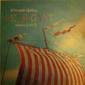 Edvard Grieg - Peer Gynt Suites 1 And 2