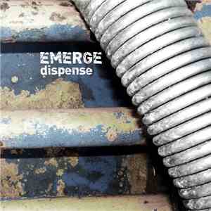 Emerge - Dispense