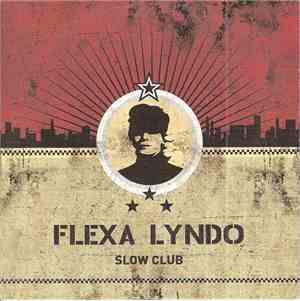 Flexa Lyndo - Slow Club