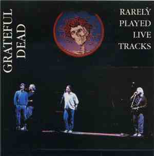 Grateful Dead - Rarely Played Live Tracks
