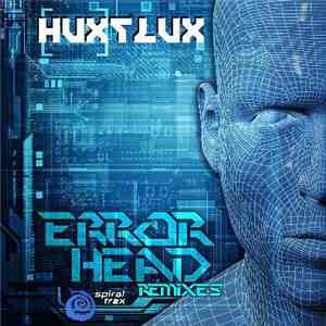 Hux Flux - Error Head Remixes