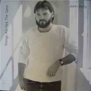 John Berry  - Things Are Not The Same