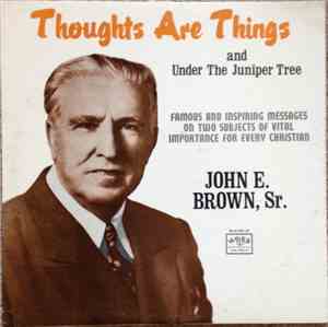 John E. Brown, Sr. - Thoughts Are Things