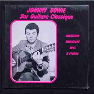 Johnny Bowie - Sur Guitare Classique