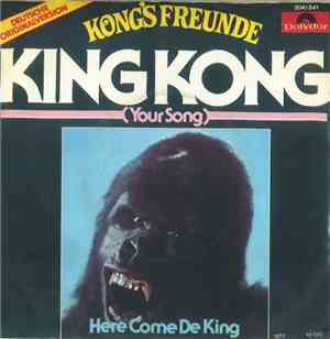 Kong's Freunde - King Kong (Your Song)