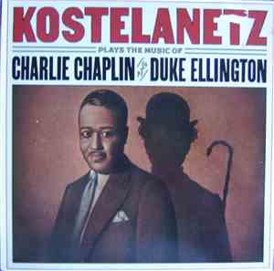 Kostelanetz - Kostelanetz Plays The Music Of Charlie Chaplin And Duke Ellin ...