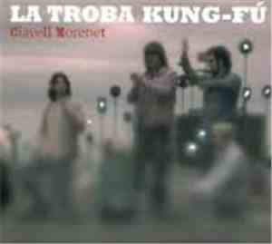 La Troba Kung-Fú - Clavell Morenet
