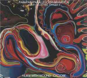 Nurse With Wound · Cyclobe - Paraparaparallelogrammatica (Angry Eelectric F ...