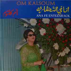 أم كلثوم = Om Kalsoum - أنا في انتظارك = Ana Fe Entezarack