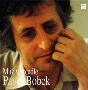 Pavel Bobek - Muž V Zrcadle