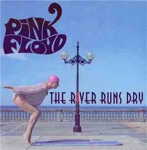 Pink Floyd - The River Runs Dry