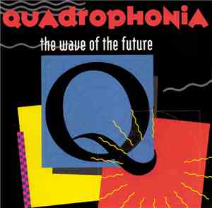 Quadrophonia - The Wave Of The Future