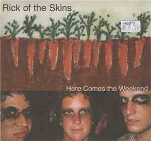 Rick Of The Skins - Here Comes The Weekend