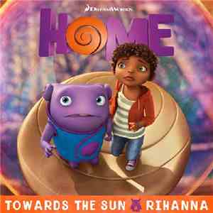 Rihanna - Towards The Sun (From The 