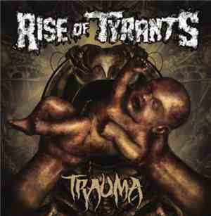 Rise Of Tyrants - Trauma