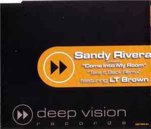 Sandy Rivera Featuring LT Brown - Come Into My Room