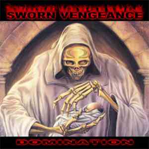 Sworn Vengeance - Domination