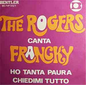 The Rogers - Ho Tanta Paura / Chiedimi Tutto