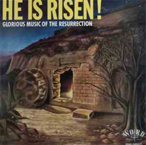 Various - He Is Risen!  Glorious Music Of The Resurrection
