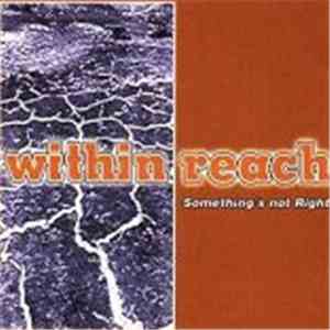 Within Reach - Something's Not Right