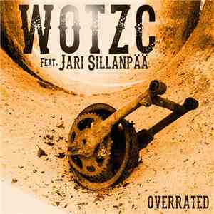 WOTZC Feat. Jari Sillanpää - Overrated