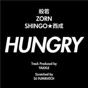 般若, Zorn , Shingo★西成 - Hungry