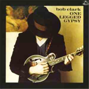 Bob Clark - One Legged Gypsy