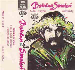 Bohdan Smoleń - 6 Dni Z Życia Kolonisty