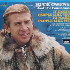 Buck Owens And The Buckaroos - It Takes People Like You To Make People Like ...