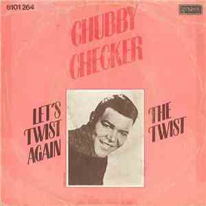 Chubby Checker - Let's Twist Again / The Twist