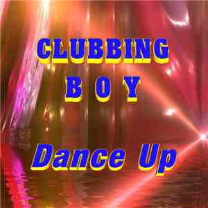 Clubbing Boy - Dance Up