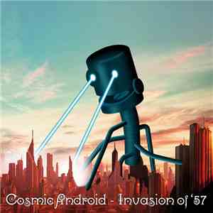 Cosmic Android - Invasion of '57
