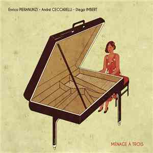 Enrico Pieranunzi · André Ceccarelli · Diego Imbert - Ménage À Trois