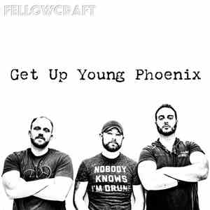 Fellowcraft - Get Up Young Phoenix