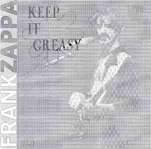 Frank Zappa - Keep It Greasy