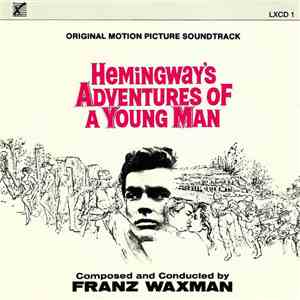 Franz Waxman - Hemingway's Adventures Of A Young Man