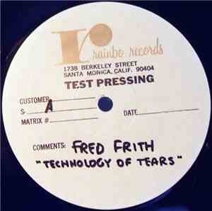 Fred Frith - Technology Of Tears