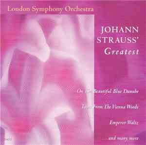 Johann Strauss, London Symphony Orchestra - Johann Strauss' Greatest