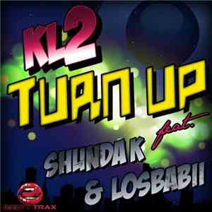 KL2 feat. Shunda K & Losabii - Turn Up