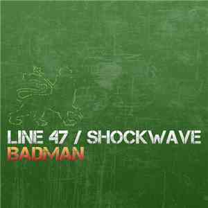 Line 47, Shockwave  - Badman