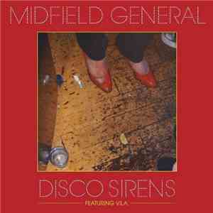 Midfield General Featuring Vila  - Disco Sirens