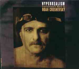 Noah Creshevsky - Hyperrealism (Electroacoustic Music By Noah Creshevsky)