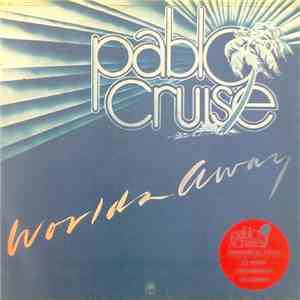 Pablo Cruise - Worlds Away (Mundos Lejanos)